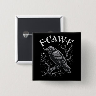 Zwarte Kraai F-Caw-F Grappige Zwarte Vogel Maan Go Vierkante Button 5,1 Cm