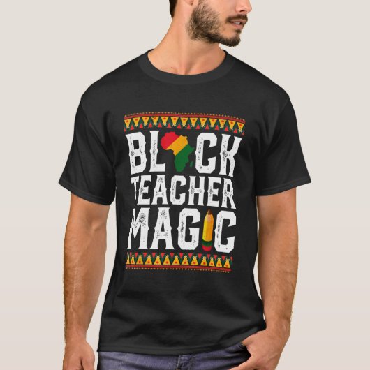 Zwarte leraar Magic Melanin Pride Black History M T-shirt (Voorkant)
