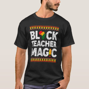 Zwarte leraar Magic Melanin Pride Black History M T-shirt