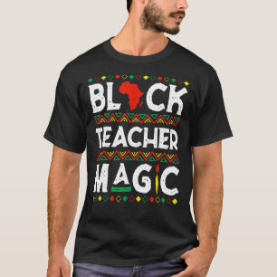 Zwarte leraar Magic Melanin Pride Black History Mo T-shirt