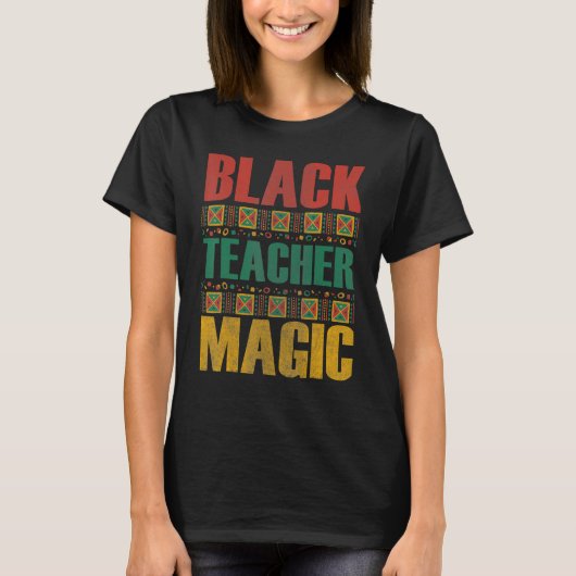 Zwarte leraar Magic Shirt Melanin Pride Black Hist (Voorkant)