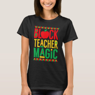 Zwarte leraar Magic Teacher Black History Maand 9 T-shirt
