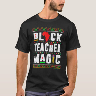 Zwarte Leraar Magie Leraar Zwarte Geschiedenis Maa T-shirt