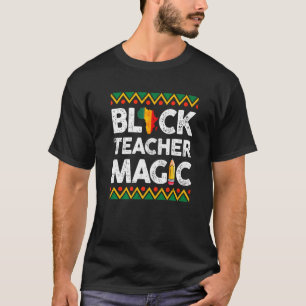 Zwarte leraar Magische leraar Zwarte Geschiedenis T-shirt