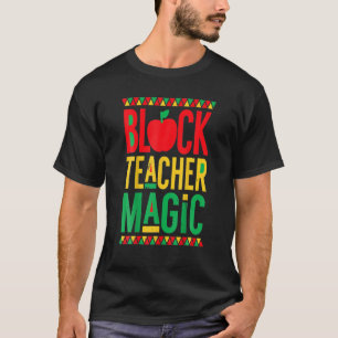 Zwarte-leraar Magische leraar Zwarte-geschiedenism T-shirt