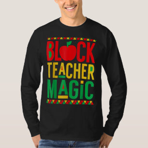 Zwarte leraar Magische Mannen Vrouwen Zwarte Gesch T-shirt