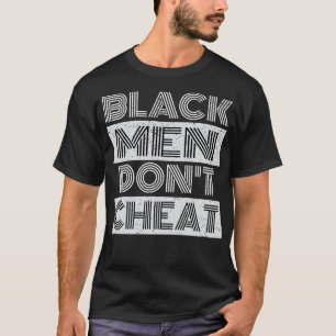 Zwarte Mannen Niet Bedriegen BMDC Grappig Gezegde T-shirt