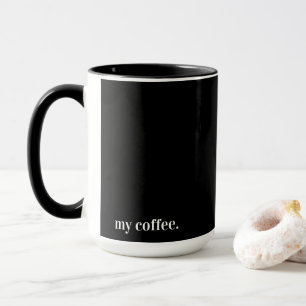 Zwarte mok mijn koffie
