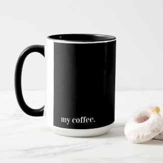 Zwarte mok mijn koffie