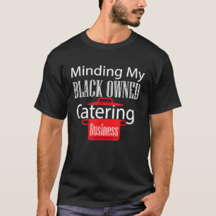 Zwarte Onderneming Steun Chef Catering Ondernemer T-shirt