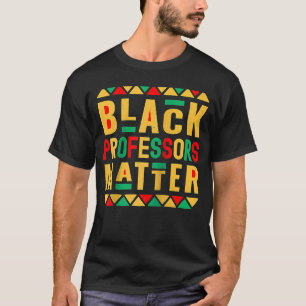 Zwarte professoren Matter Melanated Teacher Black T-shirt