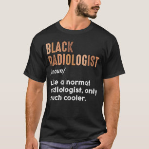 Zwarte Radioloog Definitie Radiologie Röntgen Tech T-shirt