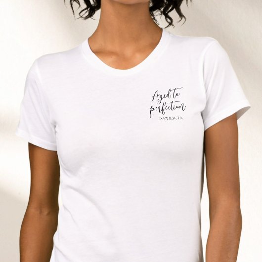 Zwarte Script Eenvoudig Verouderd tot in Perfectie T-shirt