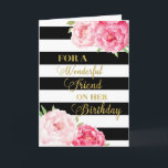 Zwarte Strepen Roze Bloemen Vriend Verjaardag Kaar Kaart<br><div class="desc">Verjaardagskaart voor vriend met roze waterverf,  zwarte strepen,  gouden tekst en doordachte versjes.</div>