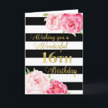 Zwarte Stripes en roze bloemen Happy 16th Birthday Kaart<br><div class="desc">Fijne 18de verjaardagskaart met roze waterverf bloemen,  zwarte strepen en doordacht vers.</div>