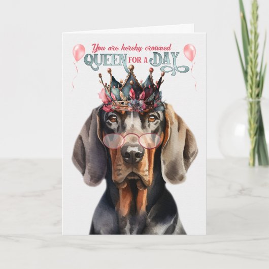 Zwarte Tan Coonhound Koningin voor een dag Grappig Kaart (Voorkant)