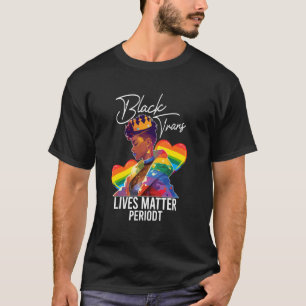 Zwarte Trans Levens Betekenen Periodt Pride T-shirt