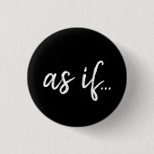 Zwarte typografie Alsof Grappig Sarcasme Ronde Button 3,2 Cm (Voorkant)