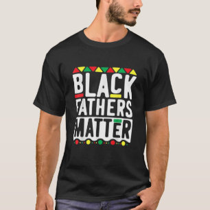 Zwarte vaders belangrijk voor mannen Pap Geschiede T-shirt