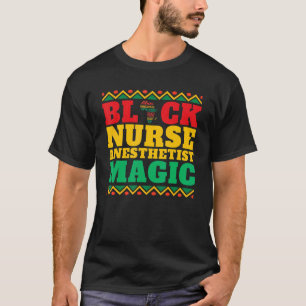 Zwarte Verpleegkundige Anesthesist Magie Zwarte Ge T-shirt