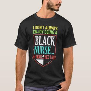 Zwarte Verpleegster Geniet van Afro-Amerikaanse Ge T-shirt