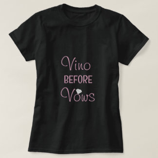 Zwarte Vino Before Vows Bachelorette Party T-Shirt