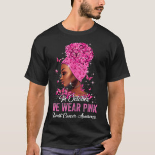 Zwarte vrouwen in oktober Draag roze borstkanker T-shirt
