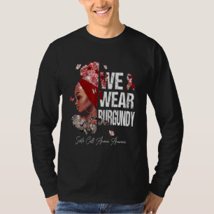 Zwarte vrouwen We Draag Bourgondië sikkelcelanemie T-shirt