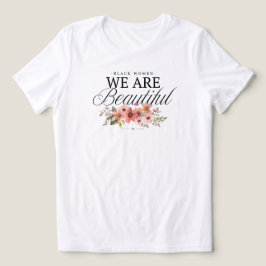 Zwarte Vrouwen We Zijn Mooi Lente T-shirt
