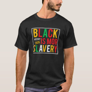 Zwartgeschiedenismaand Zwarte geschiedenis is meer T-shirt