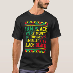 Zwartheid Zwart Elke Maand Zwarte Geschiedenis Afr T-shirt