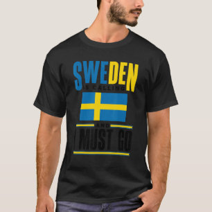 Zweden Zweden Zweden Zweden vlag Zweden roept 1 T-shirt