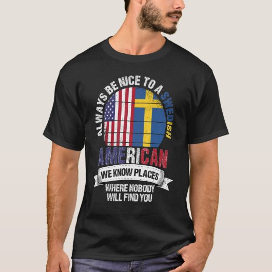 Zweeds Amerikaan We kennen plekken waar het land g T-shirt (Voorkant)