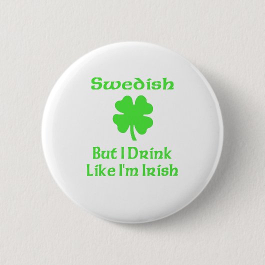 Zweeds, maar ik Drink alsof ik Iers ben Ronde Button 5,7 Cm (Voorkant)