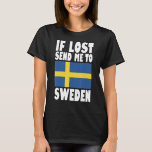 Zweedse vlag Als het verloren gaat, stuur me naar T-shirt