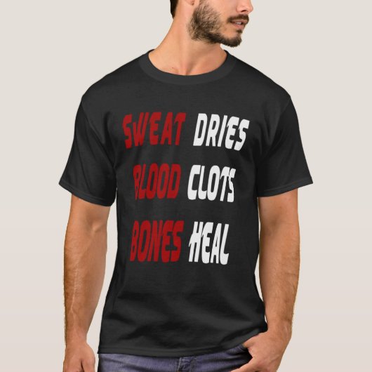Zweet droogt Bloedstolsels Botten genezen Loop het T-shirt (Voorkant)