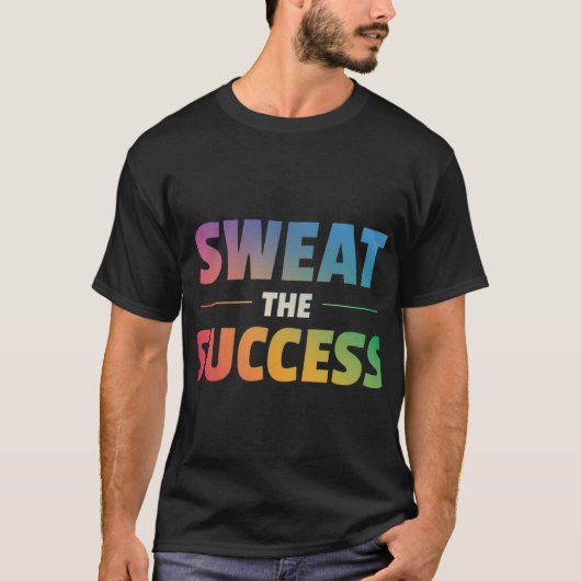 Zweet het succes t-shirt (Voorkant)