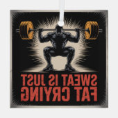 Zweet is gewoon huilend vet glas ornament (Achterkant)