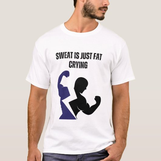 Zweet is gewoon huilend vet t-shirt (Voorkant)