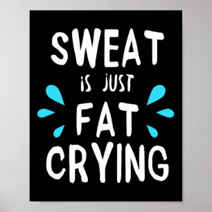 Zweet is gewoon vet huilen fitness en grappige wor poster