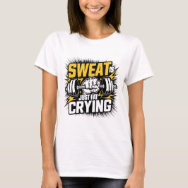 Zweet is gewoon vet huilen gym t-shirt