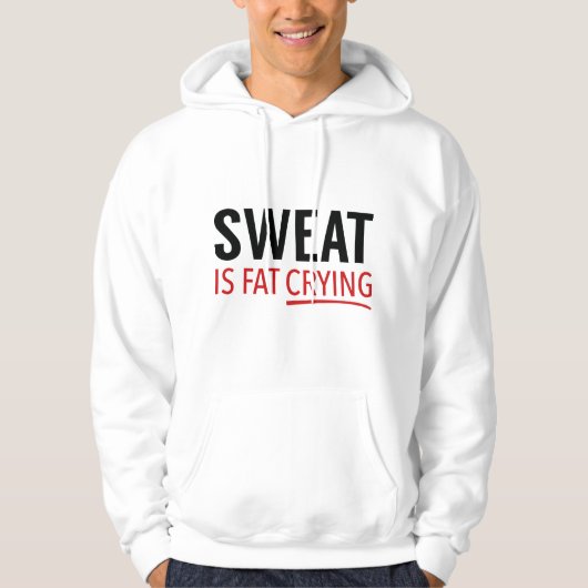 Zweet is huilend vet hoodie (Voorkant)