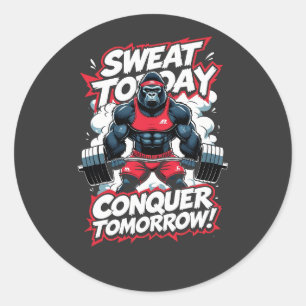 Zweet Vandaag Verover Morgen Motivatie Gym T-Sh Ronde Sticker