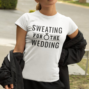 Zweet voor de pasvorm bruid t-shirt