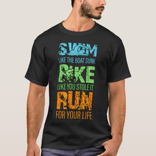 Zwem Als De Boot Gezonken Fiets Als Alsof Je 'm Ge T-shirt (Voorkant)