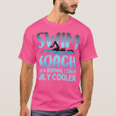Zwem Coach Gift Voor Mannen Vrouwen Grappige Zwemb T-shirt (Voorkant)