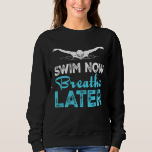 Zwem Nu Adem Later Zwemmen Zwemmer Watersport Trui