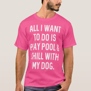 Zwembad Speler Chill Met Hond Biljart T-shirt