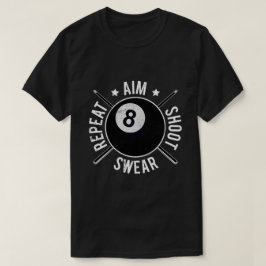 Zwembad Speler Richt Schiet Herhaal 8 Bal Biljart T-shirt