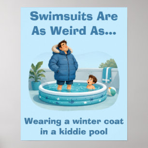 Zwembroeken Zijn Raar Kiddie Pool Humor Poster